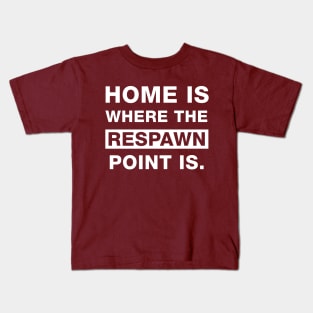 Home is where the Respawn is Kids T-Shirt